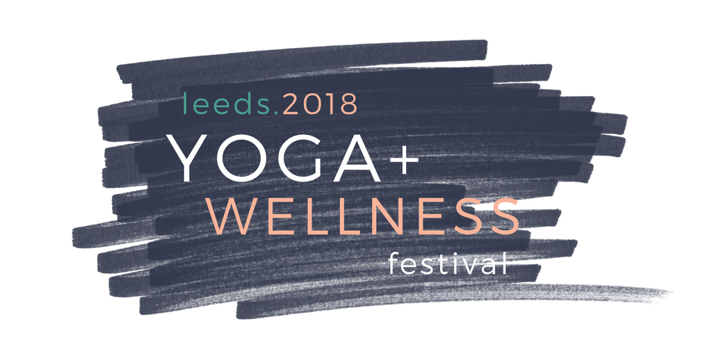 Leeds Yoga Wellness Festival 2018